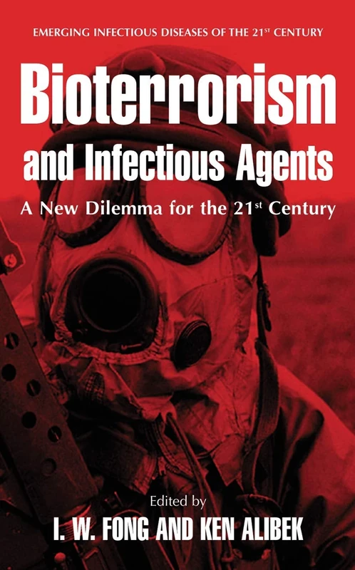Bioterrorism and Infectious Agents: A New Dilemma for the 21st Century: 4 (Emerging Infectious Diseases of the 21st Century)