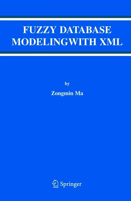 Fuzzy Database Modeling with XML: 29 (Advances in Database Systems, 29)