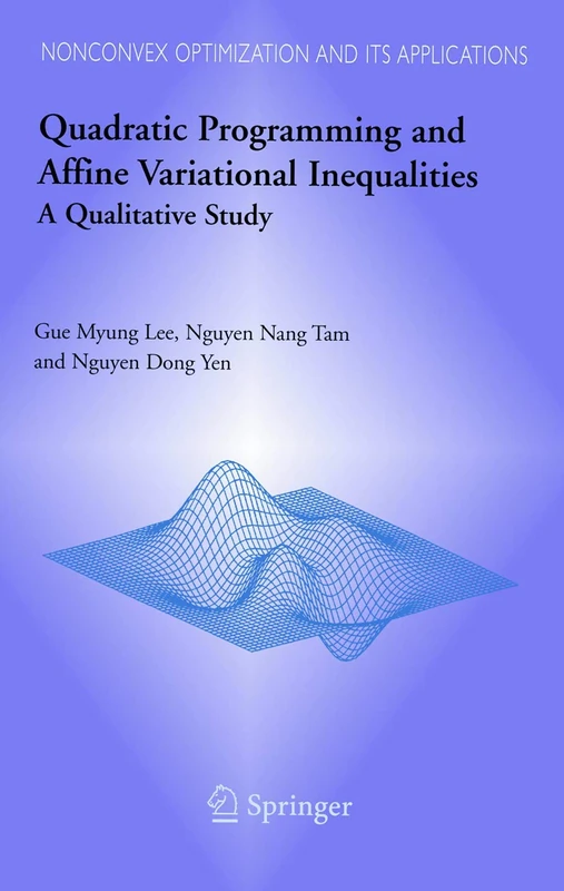 Quadratic Programming and Affine Variational Inequalities: A Qualitative Study: 78 (Nonconvex Optimization and Its Applications, 78)
