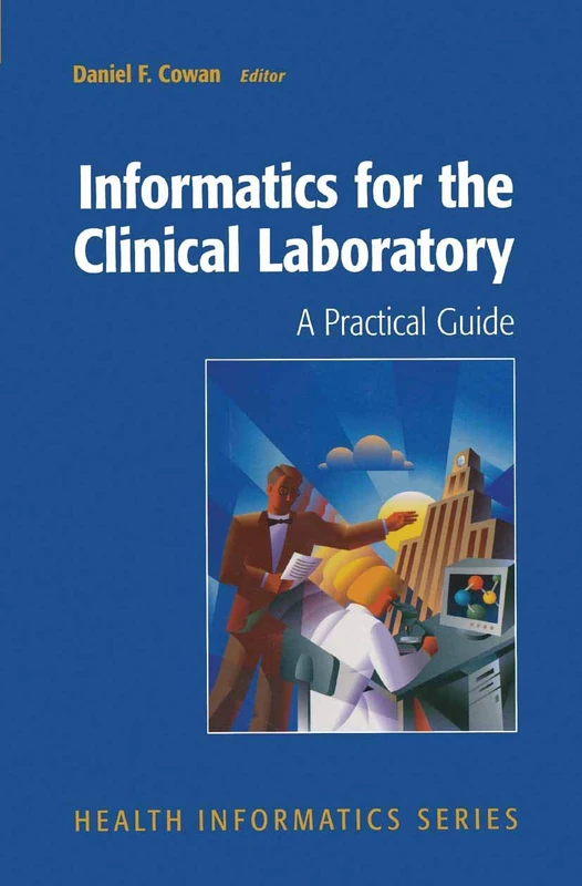 Informatics for the Clinical Laboratory: A Practical Guide for the Pathologist (Health Informatics) - Image 1