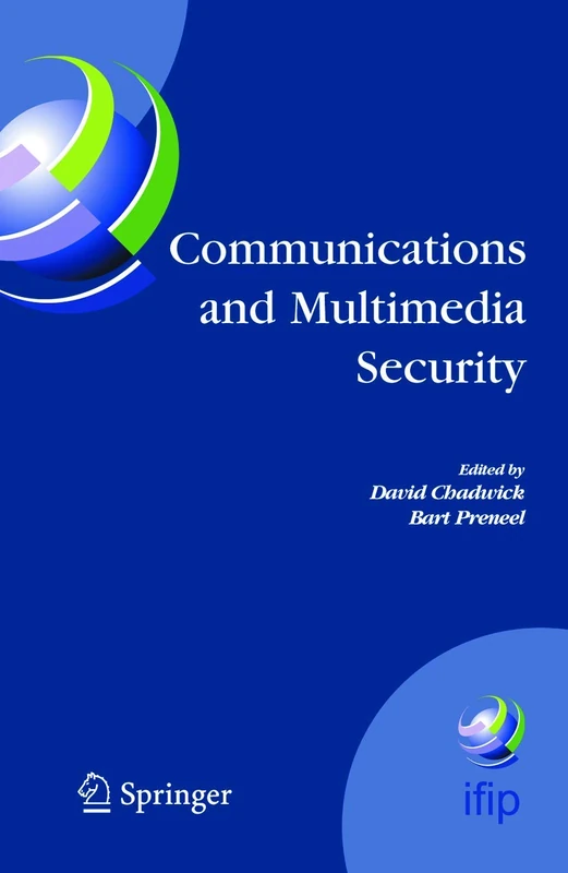 Communications and Multimedia Security: 8th IFIP TC-6 TC-11 Conference on Communications and Multimedia Security, Sept. 15-18, 2004, Windermere, The ... and Communication Technology, 175)