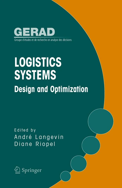 Logistics Systems: Design and Optimization: 02 (Gerad 25th Anniversary)