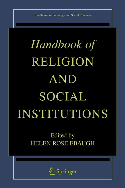 Handbook of Religion and Social Institutions (Handbooks of Sociology and Social Research)