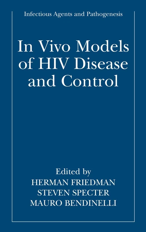 In vivo Models of HIV Disease and Control (Infectious Agents and Pathogenesis)