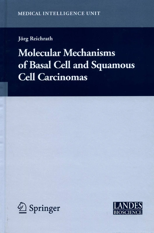 Molecular Mechanisms of Basal Cell and Squamous Cell Carcinomas (Medical Intelligence Unit)