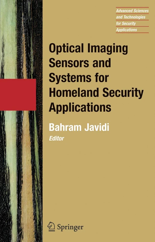 Optical Imaging Sensors and Systems for Homeland Security Applications: 2 (Advanced Sciences and Technologies for Security Applications, 2)