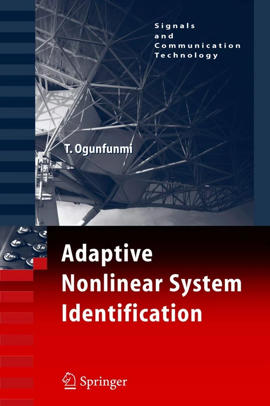 Adaptive Nonlinear System Identification: The Volterra and Wiener Model Approaches (Signals and Communication Technology)