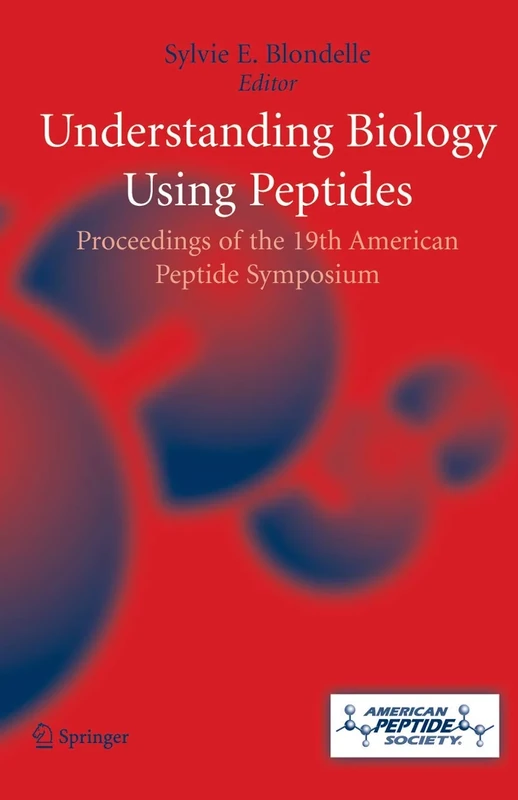 Understanding Biology Using Peptides: Proceedings of the Nineteenth American Peptide Symposium: 9