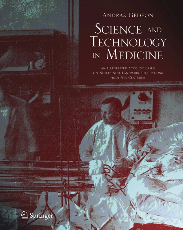 Springer - Science and Technology in Medicine - 99 Essays