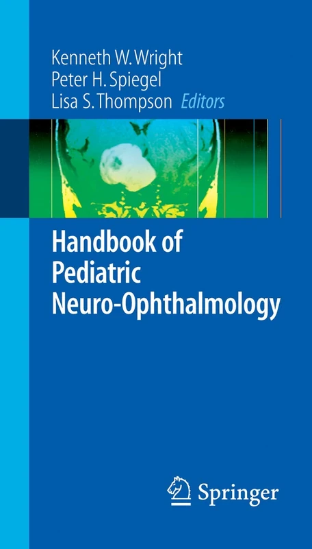 Handbook of Pediatric Neuro-Ophthalmology (Springer Handbook of)