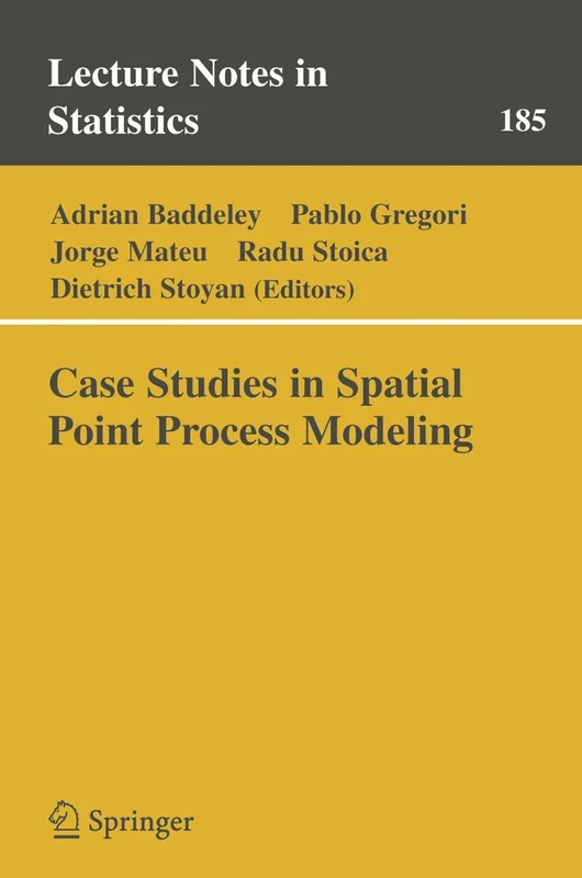 Case Studies in Spatial Point Process Modeling: 185 (Lecture Notes in Statistics, 185)