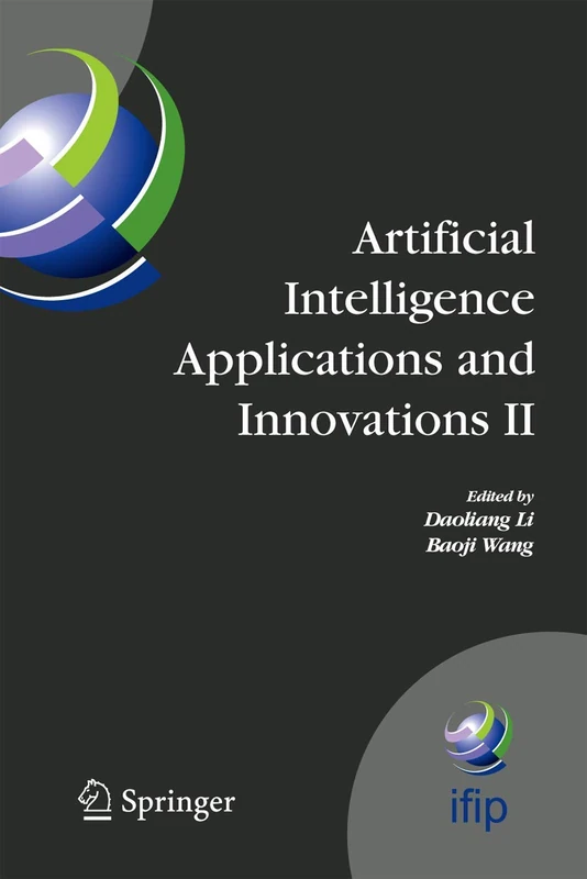 Artificial Intelligence Applications and Innovations II: IFIP TC12 and WG12.5 - Second IFIP Conference on Artificial Intelligence Applications and ... and Communication Technology, 187)