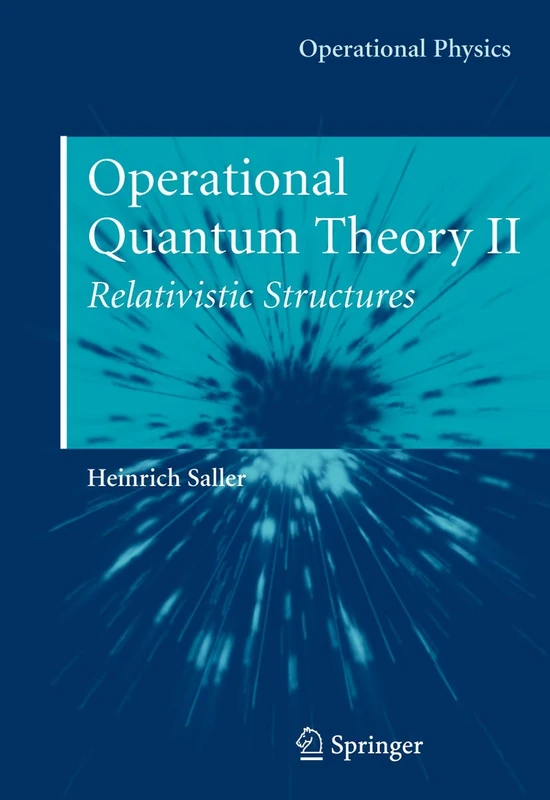 Springer Operational Quantum Theory II: Relativistic Structures