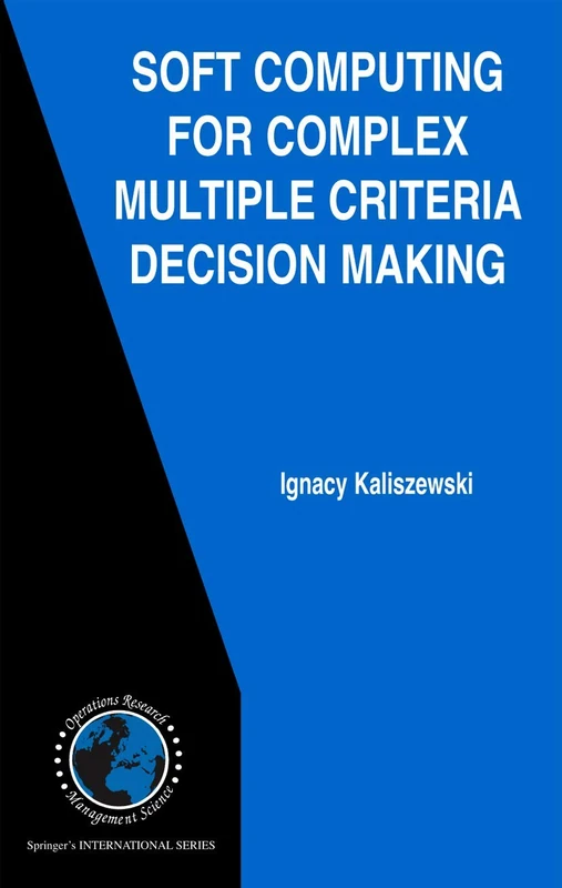 Soft Computing for Complex Multiple Criteria Decision Making: 85 (International Series in Operations Research & Management Science, 85)