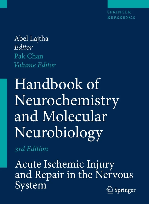 Handbook of Neurochemistry and Molecular Neurobiology: Acute Ischemic Injury and Repair in the Nervous System (Springer Reference)