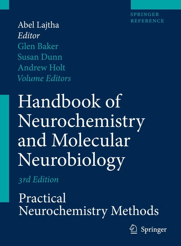 Handbook of Neurochemistry and Molecular Neurobiology: Practical Neurochemistry Methods (Springer Reference)