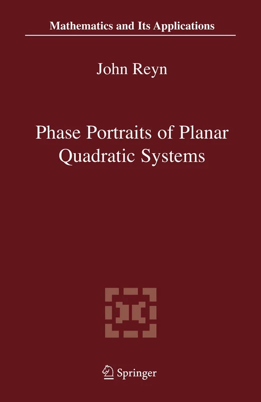 Phase Portraits of Planar Quadratic Systems: 583 (Mathematics and Its Applications, 583)