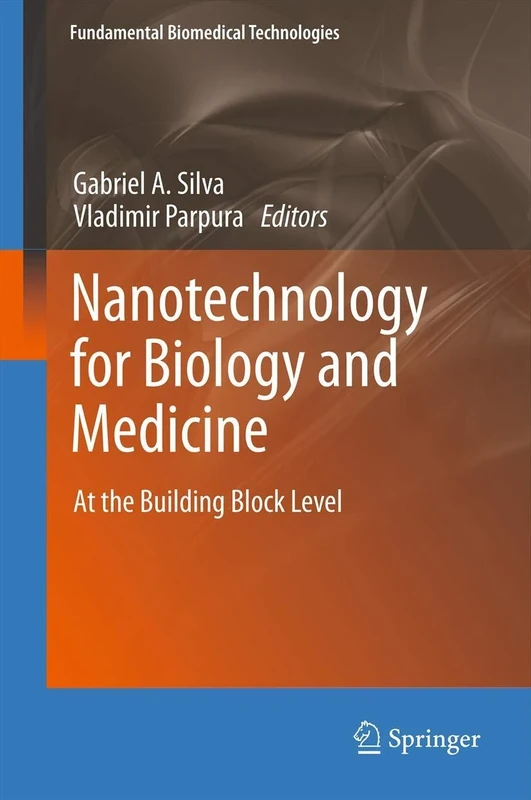 Nanotechnology for Biology and Medicine: At the Building Block Level (Fundamental Biomedical Technologies)