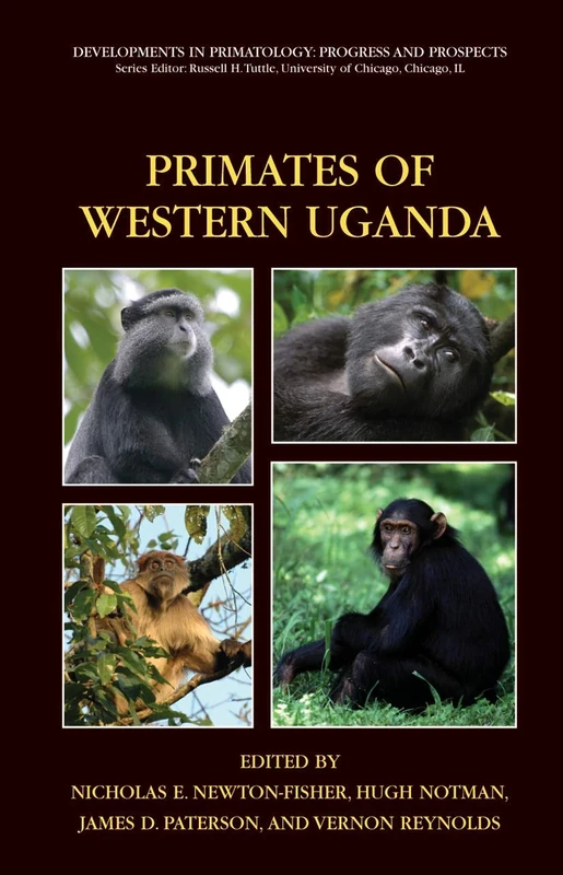 Primates of Western Uganda (Developments in Primatology: Progress and Prospects)