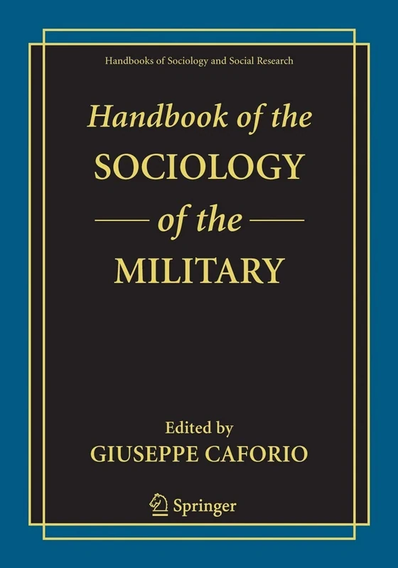 Handbook of the Sociology of the Military (Handbooks of Sociology and Social Research)
