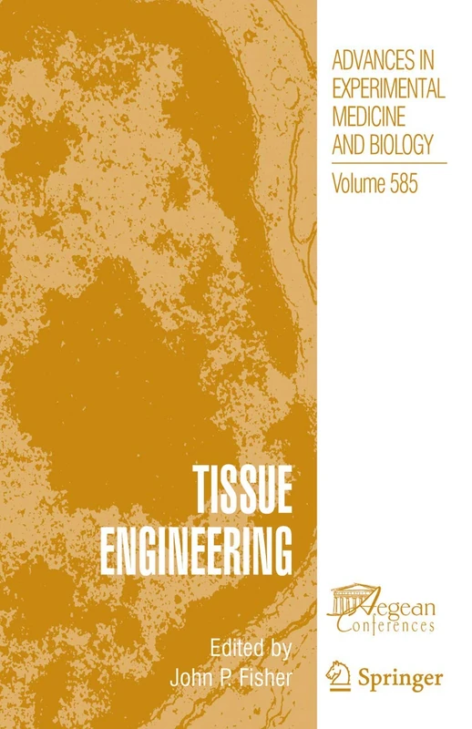 Tissue Engineering: 585 (Advances in Experimental Medicine and Biology, 585)