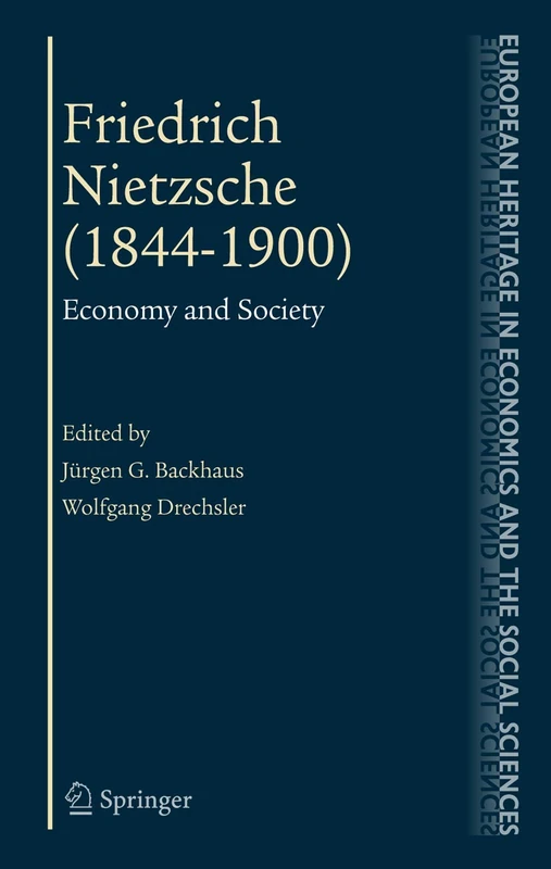 Friedrich Nietzsche (1844-1900): Economy and Society: 3 (The European Heritage in Economics and the Social Sciences, 3)