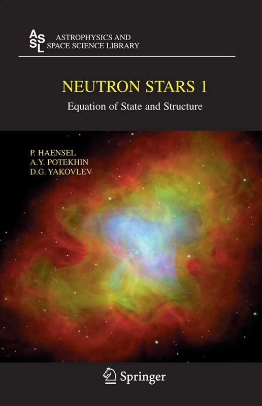 Neutron Stars 1: Equation of State and Structure: 326 (Astrophysics and Space Science Library, 326)