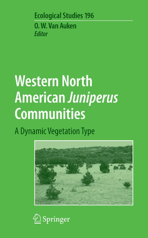 Western North American Juniperus Communities: A Dynamic Vegetation Type: 196 (Ecological Studies, 196)