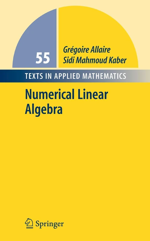 Numerical Linear Algebra: 55 (Texts in Applied Mathematics, 55)