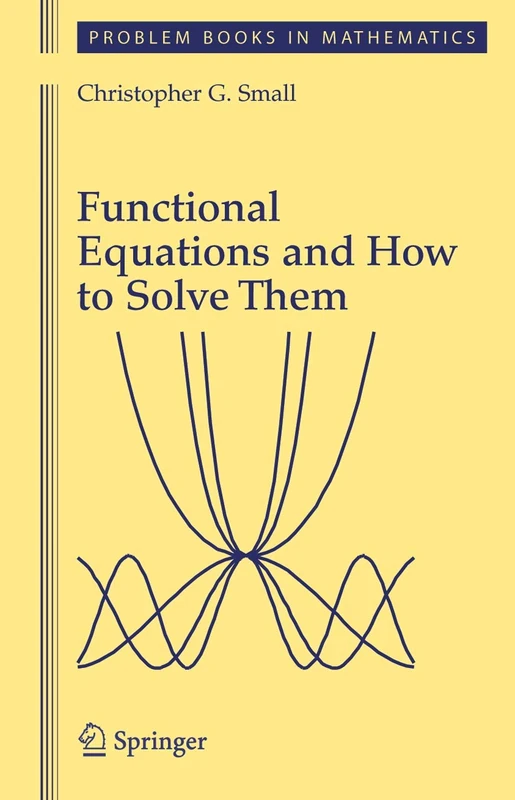 Functional Equations and How to Solve Them (Problem Books in Mathematics)