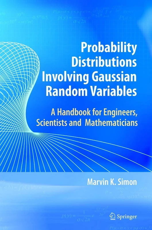 Probability Distributions Involving Gaussian Random Variables: A Handbook for Engineers and Scientists (International Series in Engineering and Computer Science) - Image 1