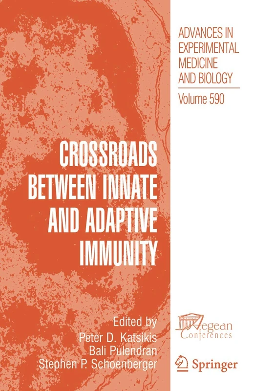 Crossroads between Innate and Adaptive Immunity: 590 (Advances in Experimental Medicine and Biology, 590)