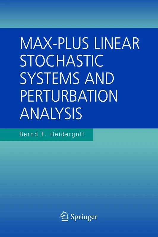 Springer Max-Plus Linear Stochastic Systems and Perturbation Analysis