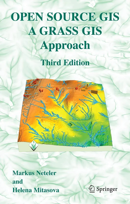 Springer - Open Source GIS: A GRASS GIS Approach (3rd Edition)