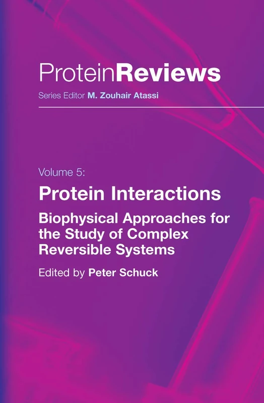 Protein Interactions: Biophysical Approaches for the Study of Complex Reversible Systems: 5 (Protein Reviews, 5)