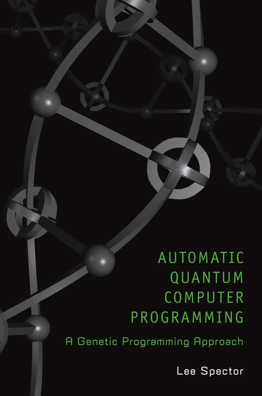 Automatic Quantum Computer Programming: A Genetic Programming Approach: 7