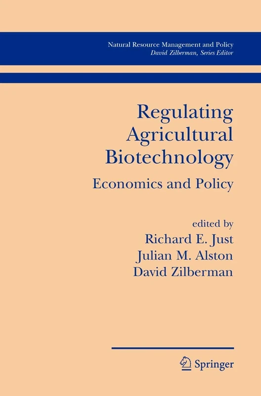 Regulating Agricultural Biotechnology: Economics and Policy: 30 (Natural Resource Management and Policy, 30)