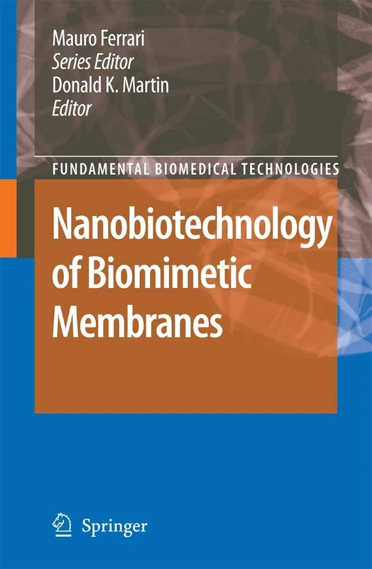 Nanobiotechnology of Biomimetic Membranes: 1 (Fundamental Biomedical Technologies, 1)