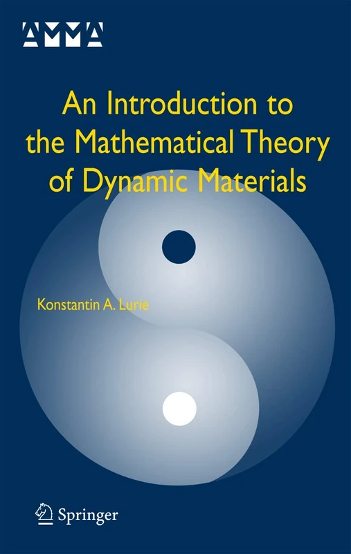 An Introduction to the Mathematical Theory of Dynamic Materials: 15 (Advances in Mechanics and Mathematics, 15)