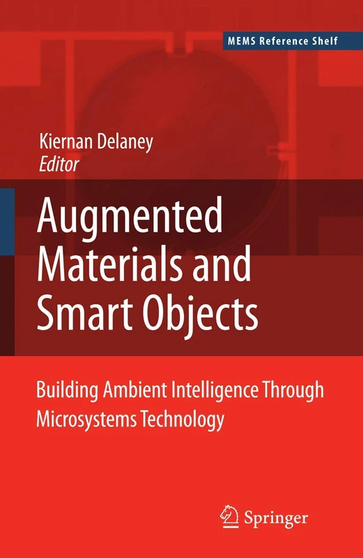 Ambient Intelligence with Microsystems: Augmented Materials and Smart Objects: 18