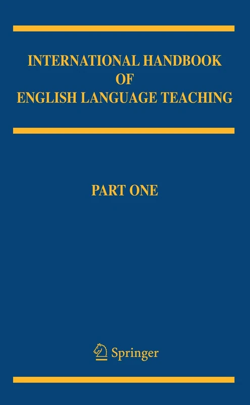 International Handbook of English Language Teaching (Springer International Handbooks of Education) (Part 1) (Springer ELT)