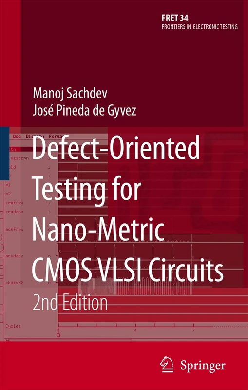 Defect-Oriented Testing for Nano-Metric CMOS VLSI Circuits: 34 (Frontiers in Electronic Testing, 34)