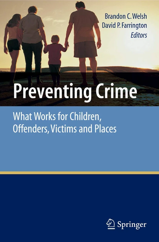 Preventing Crime: What Works for Children, Offenders, Victims and Places