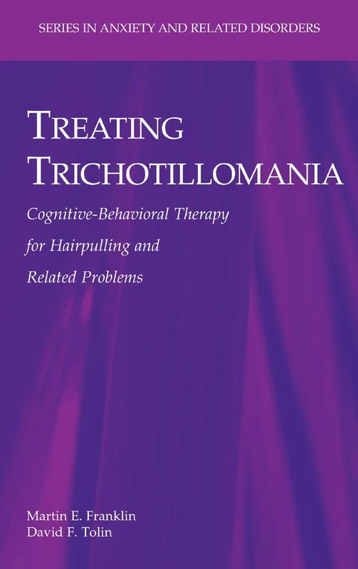 Treating Trichotillomania: Cognitive-Behavioral Therapy for Hairpulling and Related Problems (Series in Anxiety and Related Disorders)