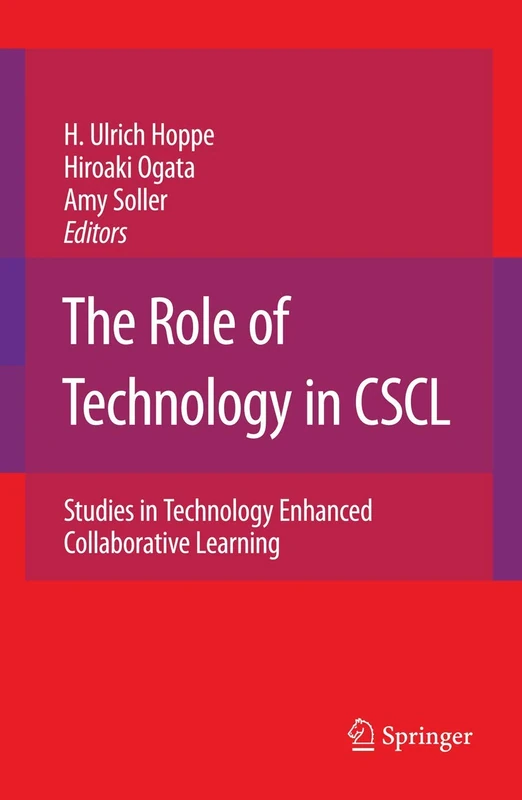 The Role of Technology in CSCL: Studies in Technology Enhanced Collaborative Learning: 9 (Computer-Supported Collaborative Learning Series, 9)