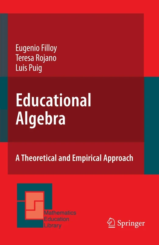 Educational Algebra: A Theoretical and Empirical Approach: 43 (Mathematics Education Library, 43)