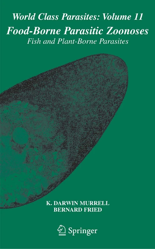 Food-Borne Parasitic Zoonoses: Fish and Plant-Borne Parasites: 11 (World Class Parasites, 11)