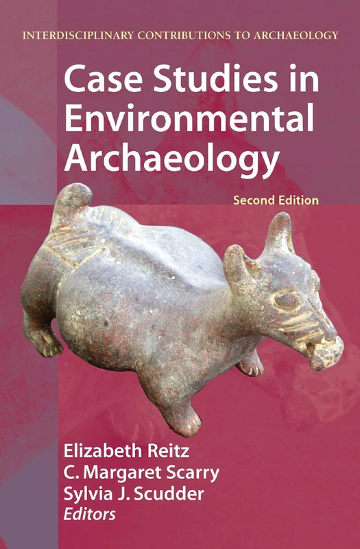 Case Studies in Environmental Archaeology (Interdisciplinary Contributions to Archaeology)