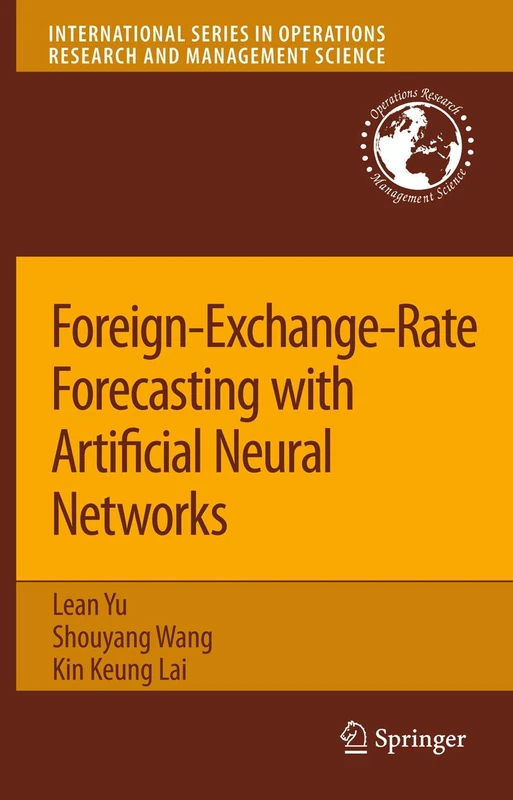 Foreign-Exchange-Rate Forecasting with Artificial Neural Networks: 107 (International Series in Operations Research & Management Science, 107)