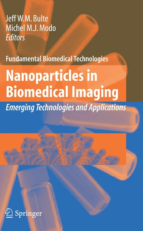 Nanoparticles in Biomedical Imaging: Emerging Technologies and Applications: 3 (Fundamental Biomedical Technologies, 3)